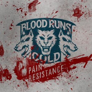 BLOOD RUNS COLD - Pain Resistance